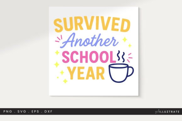 Download Survived Another School Year SVG File - School year svg Collection