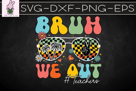 Download Bruh We out Teachers End School Year SVG - School year svg Collection